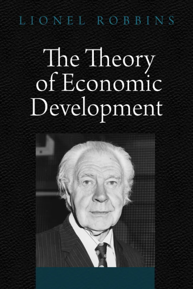 The Theory of Economic Development by Lionel Robbins